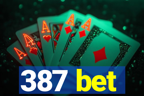 387 bet